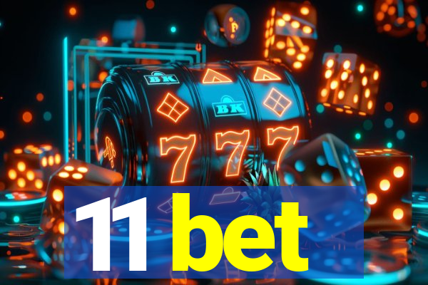 11 bet